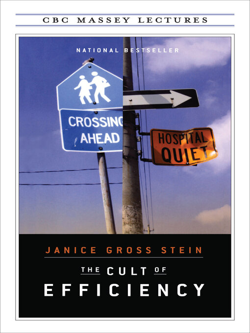 Title details for The Cult of Efficiency by Janice Gross Stein - Available
